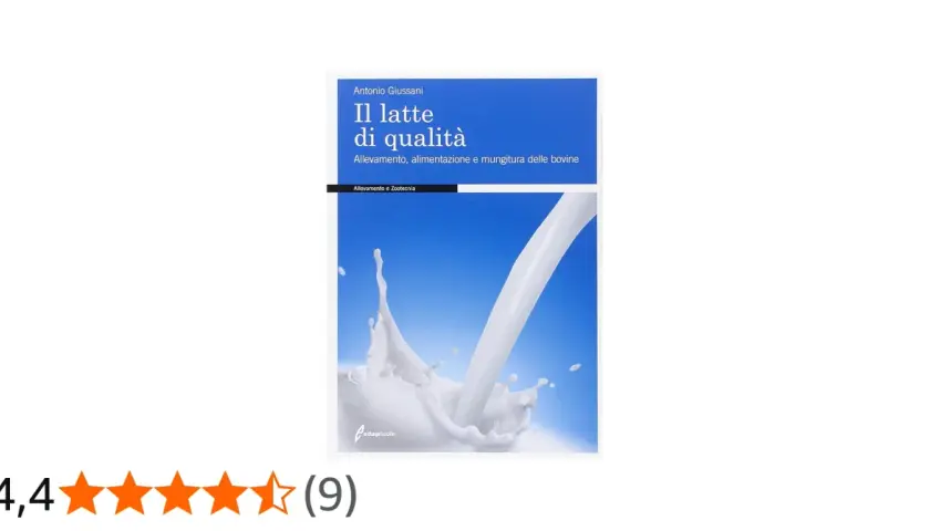Copertina libro "Il latte di qualità" di Antonio Giussani, con un getto di latte che schizza. Tratta di allevamento, alimentazione e mungitura delle bovine.